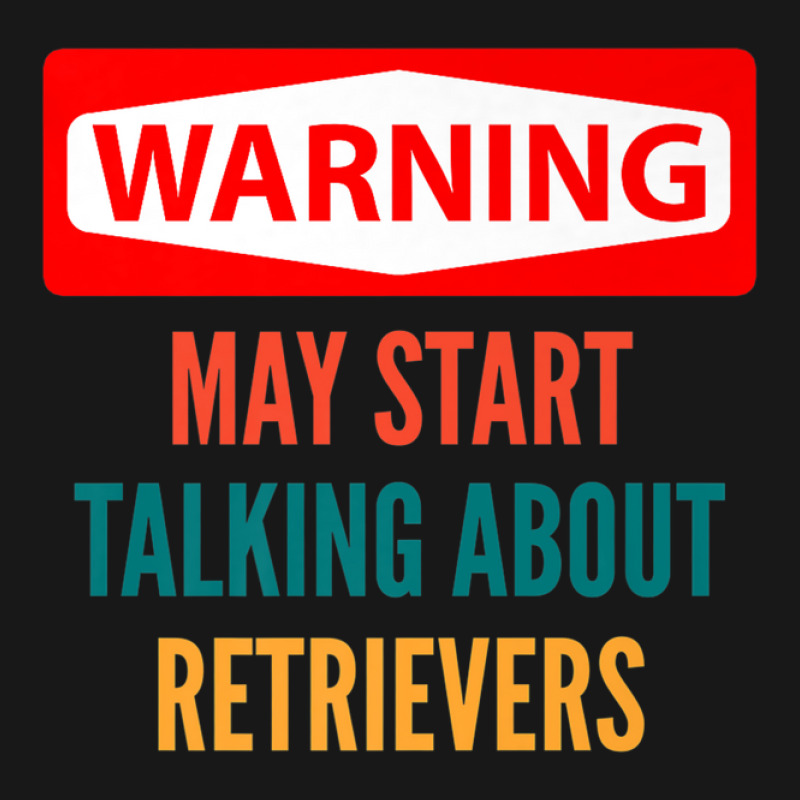 Warning May Start Talking About Retrievers Flannel Shirt | Artistshot