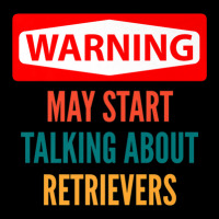 Warning May Start Talking About Retrievers Pocket T-shirt | Artistshot