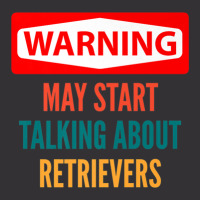 Warning May Start Talking About Retrievers Vintage Hoodie | Artistshot