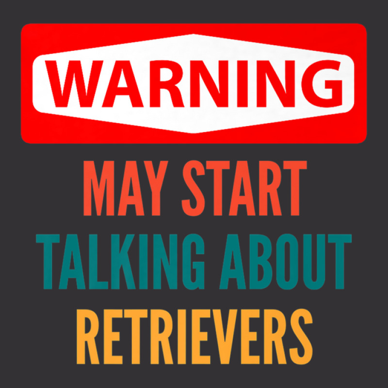 Warning May Start Talking About Retrievers Vintage Hoodie And Short Set | Artistshot