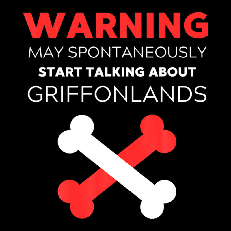 Warning May Spontaneously Start Talking About Griffonlands Graphic T-shirt | Artistshot