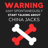 Warning May Spontaneously Start Talking About China Jacks T-shirt | Artistshot