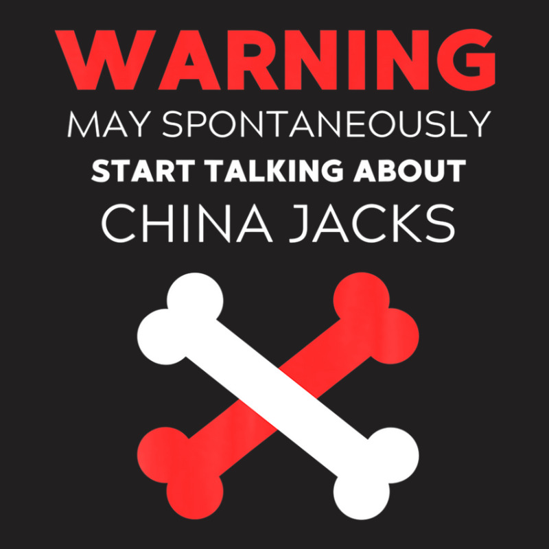 Warning May Spontaneously Start Talking About China Jacks T-shirt | Artistshot