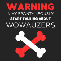 Warning May Spontaneously Start Talking About Wowauzers 3/4 Sleeve Shirt | Artistshot