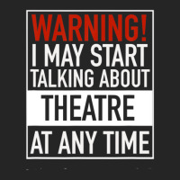 Warning May Start Talking Theatre At Any Time Unisex Hoodie | Artistshot