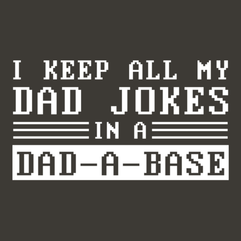 Trending I Keep All My Dad Jokes In A Dad A Base Fathers Day Bucket Hat by Pannell Quintero | Artistshot