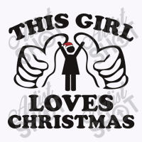 This Girl Loves Christmas (2) Tank Top | Artistshot