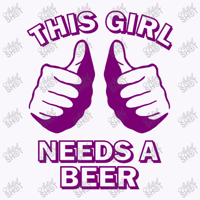 This Girl Need A Beer Tank Top | Artistshot