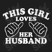 This Girl Loves Her Husband Classic T-shirt | Artistshot