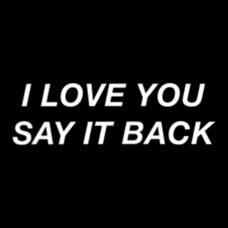 Limited Edition I Love You Say It Back Moody Aesthetic Pocket T-Shirt by Pannell Quintero | Artistshot