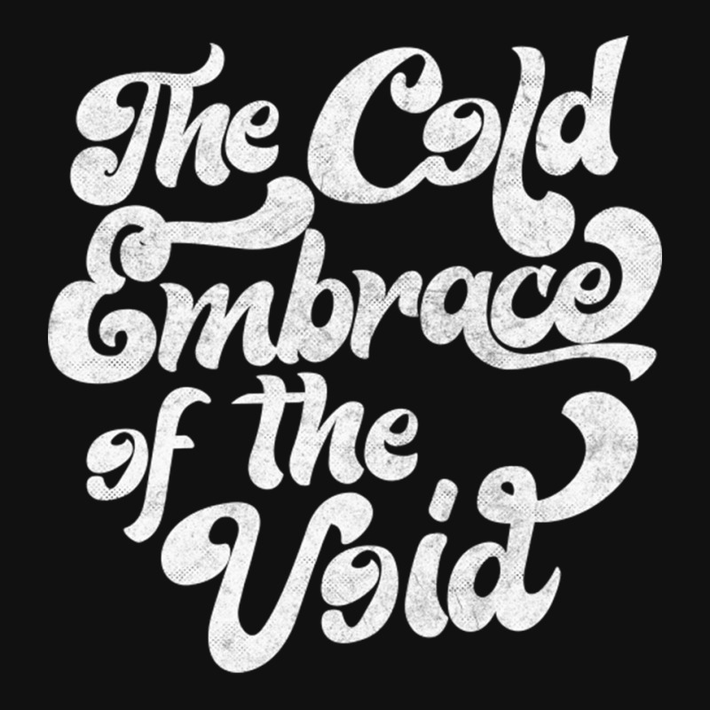 The Cold Embrace Of The Void Nihilist Statement Design Graphic T-shirt by ReenaKonicek | Artistshot