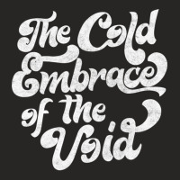 The Cold Embrace Of The Void Nihilist Statement Design Ladies Fitted T-shirt | Artistshot