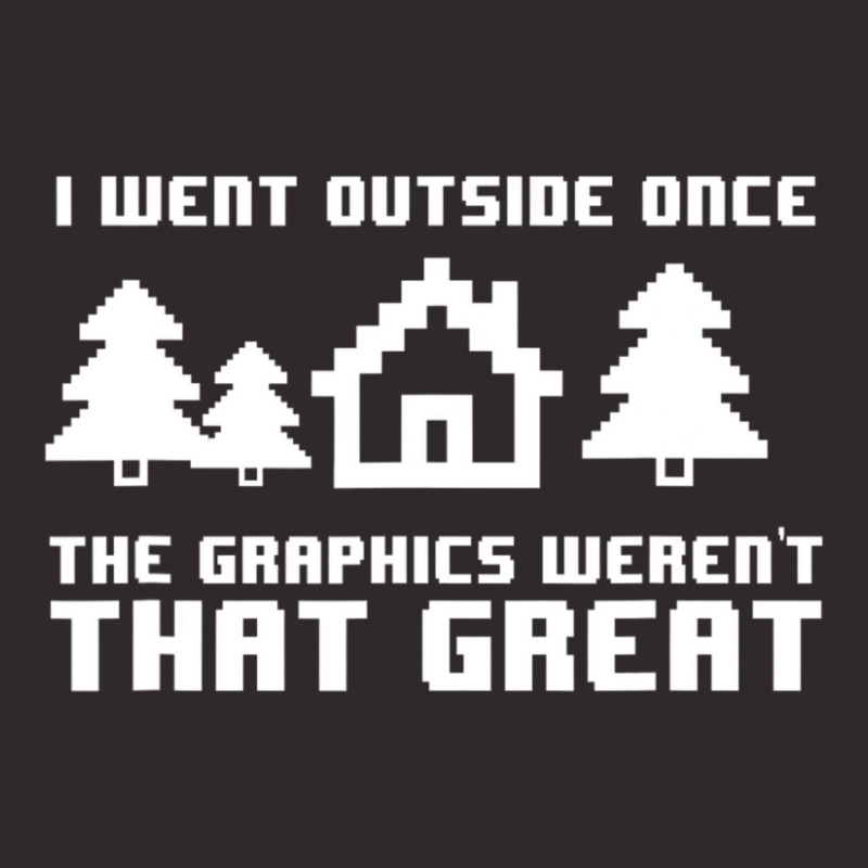 Limited Edition I Went Outside Once The Graphics Weren't That Great Racerback Tank by Pannell Quintero | Artistshot