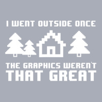 Limited Edition I Went Outside Once The Graphics Weren't That Great Tank Dress | Artistshot