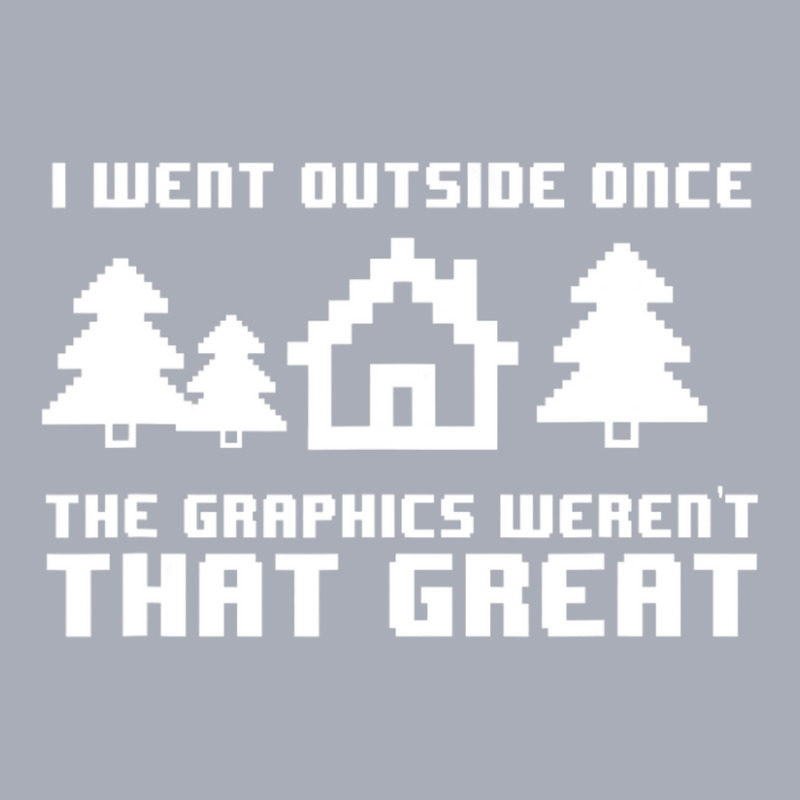 Limited Edition I Went Outside Once The Graphics Weren't That Great Tank Dress by Pannell Quintero | Artistshot