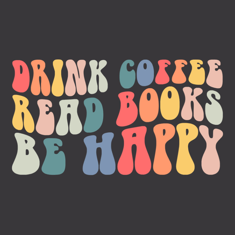 Drink Coffee Read Books Be Happy Groovy Coffee Lover Gifts Ladies Curvy T-Shirt by PeterArtist | Artistshot