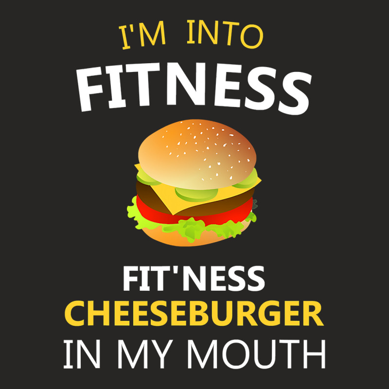 I M Into Fitness Fit Ness Cheeseburger In My Mouth Ladies Fitted T-Shirt by Davidartist | Artistshot