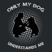 Only My Dog Understand Me Crewneck Sweatshirt | Artistshot