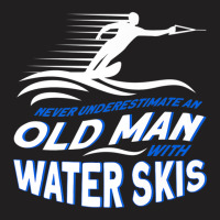 Never Underestimate An Old Man With Water Skis Waterski Premium T Shir T-shirt | Artistshot