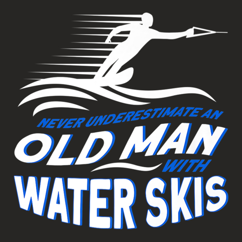 Never Underestimate An Old Man With Water Skis Waterski Premium T Shir Ladies Fitted T-Shirt by sunda | Artistshot