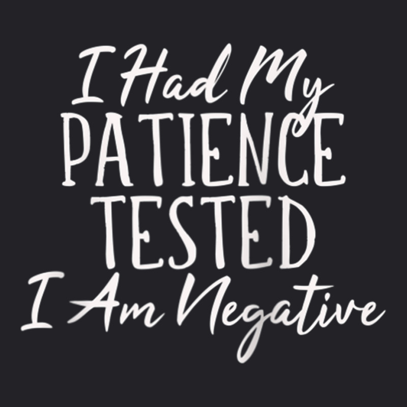 I Had My Patience Tested  I Am Negative Humorous T Shirt Sw Raglan Bas Youth Tee by tarnilot | Artistshot