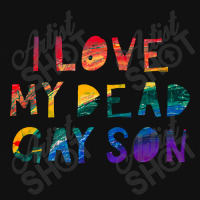 Limited Edition I Love My Dead Gay Son Graphic T-shirt | Artistshot