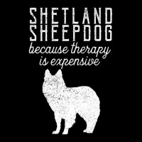 Trending Shetland Sheepdog Because Therapy Is Expensive Pet Dog Owner Youth Zipper Hoodie | Artistshot