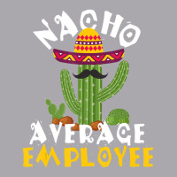 Hot Trend Nacho Average Employee Boss Staff Employee Appreciation Youth 3/4 Sleeve | Artistshot