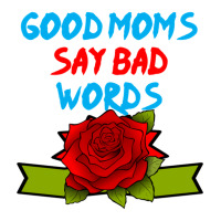 Good Moms Say Bad Word Tee  Unisex Women S Funny  Women S Fitness  Fun Zipper Hoodie | Artistshot