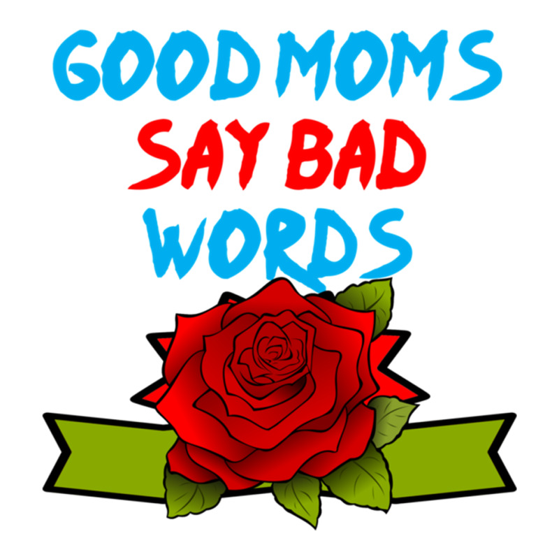 Good Moms Say Bad Word Tee  Unisex Women S Funny  Women S Fitness  Fun Zipper Hoodie | Artistshot