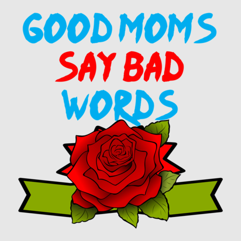 Good Moms Say Bad Word Tee  Unisex Women S Funny  Women S Fitness  Fun Hoodie & Jogger Set | Artistshot