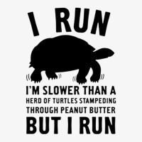 I Run Slower Than A Herd Of Turtles Ladies Fitted T-shirt | Artistshot