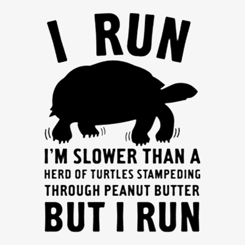 I Run Slower Than A Herd Of Turtles Ladies Fitted T-Shirt by ROXANZALEZ | Artistshot