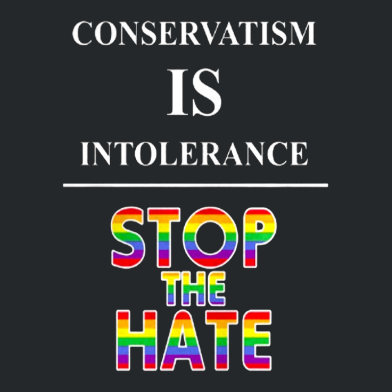 Conservatism Is Intolerance Stop The Hate Mens Tshirt Crewneck Sweatshirt | Artistshot