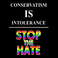 Conservatism Is Intolerance Stop The Hate Mens Tshirt Long Sleeve Shirts | Artistshot