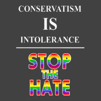 Conservatism Is Intolerance Stop The Hate Mens Tshirt Vintage T-shirt | Artistshot