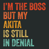 Trending I'm The Boss But My Akita Is Still In Denial Dog Women's Triblend Scoop T-shirt | Artistshot