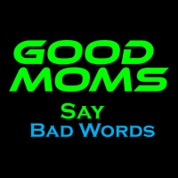 Good Moms Say Bad Word Tee  Unisex Women S Funny  Women S Fitness  Fun V-neck Tee | Artistshot