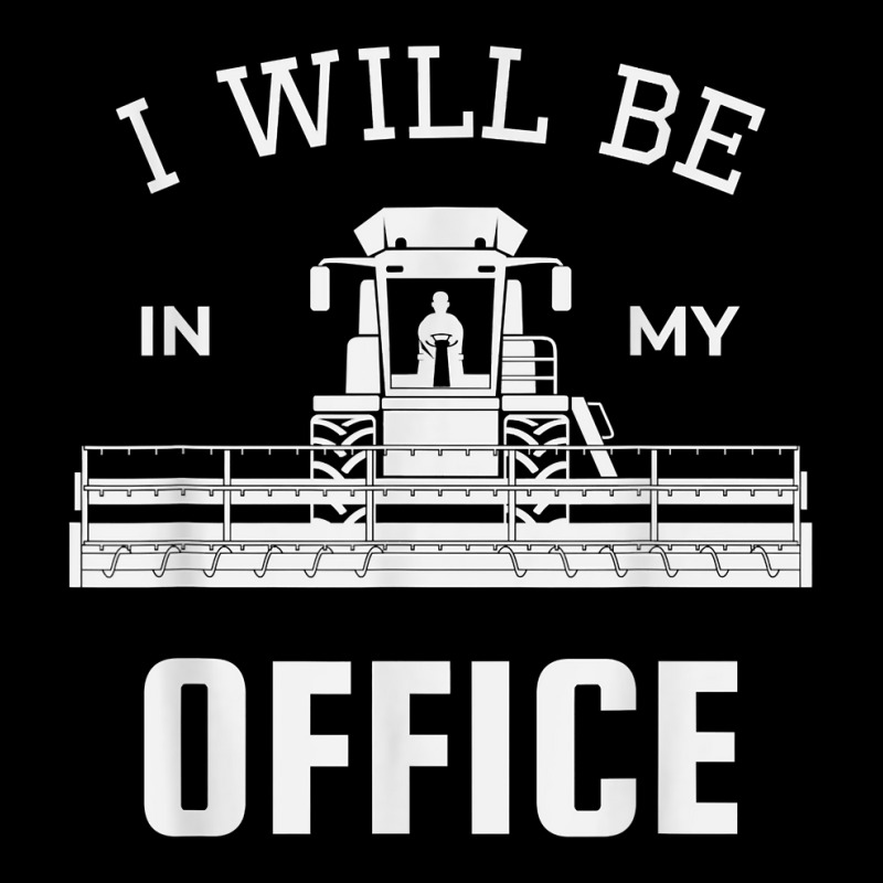 I Will Be In My Office, Combine Harvester Tractor Farmer Dad T Shirt Fleece Short by benoirme | Artistshot