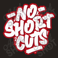 No Short Cuts Tank Top | Artistshot