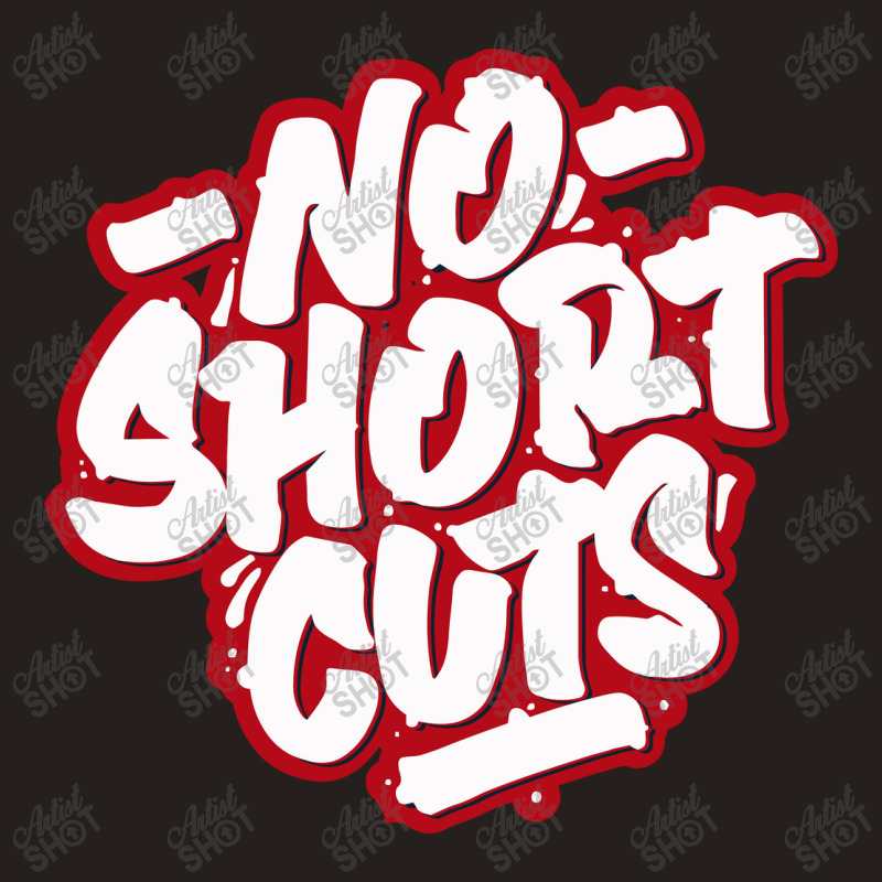 No Short Cuts Tank Top | Artistshot