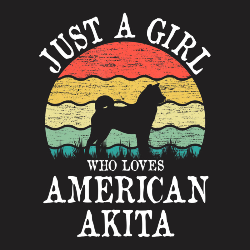 Limited Edition Just A Girl Who Loves American Akita Dog Lover T-Shirt by hongquangd | Artistshot