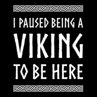 Trending I Paused Being A Viking To Be Here Pocket T-shirt | Artistshot