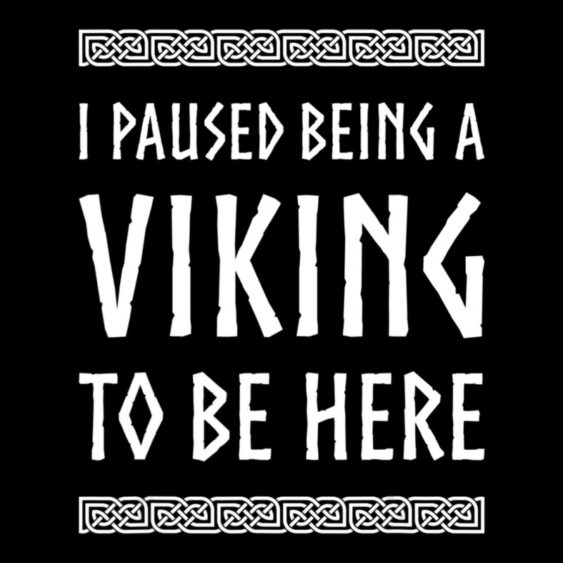 Trending I Paused Being A Viking To Be Here Pocket T-Shirt by Sizemore Adame | Artistshot