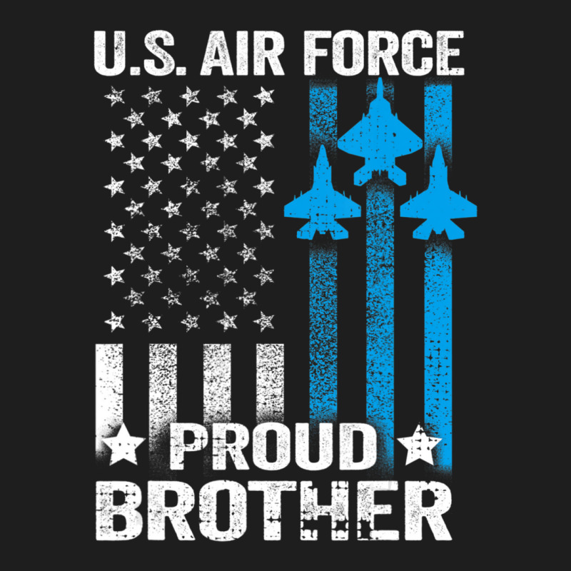 Limited Edition Vintage Proud Brother Us Air Force Usaf Classic T-shirt by quanghuydinh1 | Artistshot