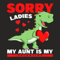 Kids Trex Dino Sorry Ladies My Aunt Is My Valentine Toddler Boys Ladies Fitted T-shirt | Artistshot