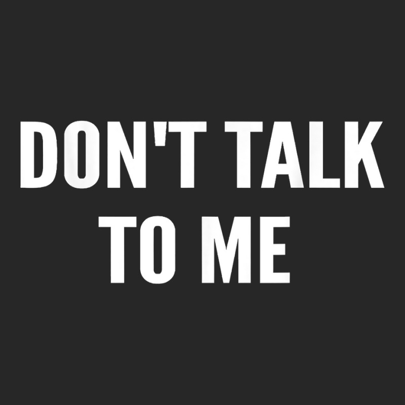 Don't Talk To Me Shirt ,funny Shirt T Shirt Men's T-shirt Pajama Set | Artistshot