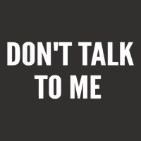 Don't Talk To Me Shirt ,funny Shirt T Shirt Champion Hoodie | Artistshot