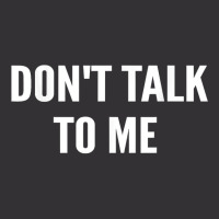 Don't Talk To Me Shirt ,funny Shirt T Shirt Vintage Hoodie And Short Set | Artistshot