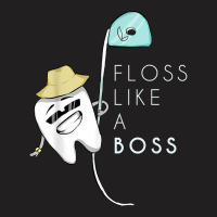 Floss Like A Boss Funny Dentist Teeth Dental T Shirt T-shirt | Artistshot